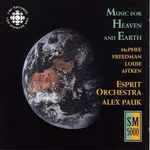 Cover for album: McPhee, Freedman, Louie, Aitken - The Esprit Orchestra, Alex Pauk – Music For Heaven And Earth(CD, Album)