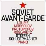 Cover for album: Lourie, Mossolov, Protopopov, Roslavetz – Steffen Schleiermacher – Soviet Avant-Garde