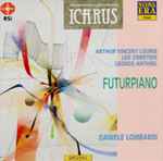 Cover for album: Arthur Vincent Lourie, Leo Ornstein, George Antheil - Daniele Lombardi – Futurpiano