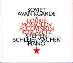 Cover for album: Lourié · Mossolov · Polovinkin · Roslavetz - Steffen Schleiermacher – Soviet Avant-Garde 2(CD, Album, Limited Edition)