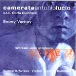 Cover for album: CamerataAntonioLucio, Emmy Verhey, Scarlatti / Avison · Vivaldi · Lourié · Duindam – Werken Voor Strijkers(CD, )