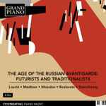 Cover for album: Lourié, Medtner, Stanchinsky, Roslavetz, Mossolov – The Age Of The Russian Avant-Garde: Futurists And Traditionalists(8×CD, Compilation)
