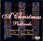 Cover for album: A Christmas PastoraleDavid J. Hicken – A Christmas Pastorale(CD, Stereo)