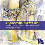 Cover for album: O Glorious MaidThe Girls' Choir And Lay Clerks Of Southwell Minster – Sing We Of That Mother Blest(CD, Album)