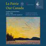 Cover for album: Overture MacbethSymphonova Orchestra, Shelley Katz (2) – La Patrie - Our Canada(CD, Album)