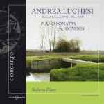 Cover for album: Andrea Luchesi, Roberto Plano – Piano Sonatas & Rondos(CD, Album)