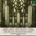 Cover for album: Luchesi, Lasceux, Neefe, Beethoven, Knecht, Albrechtsberger, Vanhal, Morandi, Schubert - Eugenio Maria Fagiani – The Organ In The Age Of Beethoven(CD, Album)