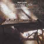 Cover for album: Alvin Lucier  Performed By  Trevor Saint – Ricochet Lady - For Solo Glockenspiel(CD, Album)