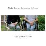 Cover for album: Alvin Lucier & Jordan Dykstra – Out Of Our Hands