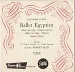 Cover for album: Alexandre Luigini, Orchestre Du Théâtre National De L'Opéra-Comique, Robert Blot – Ballet Egyptian(7