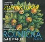 Cover for album: Zdeněk Lukáš, Rolnička Praha, Karel Virgler – Výběr Ze Sborové Tvorby(CD, Album)