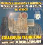 Cover for album: Collegium Technicum, Zdeněk Lukáš – Te Deum Laudamus - Technická Univerzita V Košiciach 1952-2002(CD, Album)
