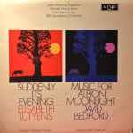 Cover for album: Elisabeth Lutyens / David Bedford – Suddenly It's Evening / Music For Albion Moonlight