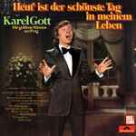 Cover for album: Karel Gott – Heut' Ist Der Schönste Tag In Meinem Leben