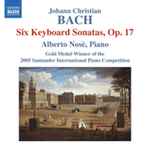 Cover for album: Johann Christian Bach, Alberto Nosè – Six Keyboard Sonatas, Op. 17(CD, Album)