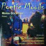 Cover for album: Maria Dolnycky - Barvinsky, Ishchenko, Kosenko, Lyatoshynsky, Revutsky, Shamó, Silvestrov – Poetic Moods - A Century Of Ukrainian Piano Music(CD, Album)