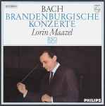 Cover for album: Bach, Lorin Maazel, RSO Berlin – Brandenburgische Konzerte