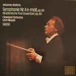 Cover for album: Johannes Brahms - Lorin Maazel, Cleveland Orchestra – Symphonie Nr. 4 E-Moll, Op. 98 / Akademische Festouvertüre, Op. 80