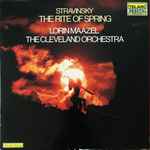 Cover for album: Stravinsky / Lorin Maazel / The Cleveland Orchestra – The Rite Of Spring