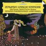 Cover for album: Zemlinsky - Julia Varady, Dietrich Fischer-Dieskau, Berliner Philharmoniker, Lorin Maazel – Lyrische Symphonie