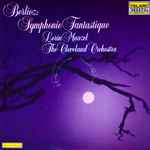 Cover for album: Berlioz, Lorin Maazel, The Cleveland Orchestra – Symphonie Fantastique