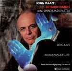 Cover for album: Richard Strauss - Bavarian Radio Symphony Orchestra • Lorin Maazel – Lorin Maazel Conducts Richard Strauss Also Sprach Zarathustra / Don Juan / Rosenkavalier Suite
