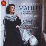 Cover for album: Mahler, Waltraud Meier, Lorin Maazel, Symphonieorchester Des Bayerischen Rundfunks – Rückert-Lieder / Kindertotenlieder