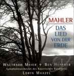 Cover for album: Gustav Mahler, Lorin Maazel, Symphonie-Orchester Des Bayerischen Rundfunks – Das Lied Von Der Erde(CD, Album)
