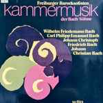 Cover for album: Wilhelm Friedemann Bach, Carl Philipp Emanuel Bach, Johann Christoph Friedrich Bach, Johann Christian Bach - Freiburger Barocksolisten – Kammermusik Der Bach Söhne(LP)