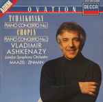 Cover for album: Tchaikovsky / Chopin, Vladimir Ashkenazy, London Symphony Orchestra, Maazel / Zinman – Piano Concerto No. 1 / Piano Concerto No. 2