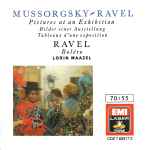 Cover for album: Mussorgsky / Ravel - Lorin Maazel – Pictures At An Exhibition = Bilder Einer Ausstellung = Tableaux D'Une Exposition / Boléro