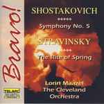 Cover for album: Shostakovich / Stravinsky / Maazel / The Cleveland Orchestra – Symphony No. 5 • The Rite Of Spring
