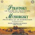 Cover for album: Stravinsky / Mussorgsky : New Philharmonia Orchestra, Rafael Frühbeck De Burgos / Lorin Maazel – Le Sacre Du Printemps (Das Frühlingsopfer) / Bilder Einer Ausstellung(CD, Compilation)