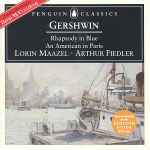 Cover for album: Gershwin, Lorin Maazel, Arthur Fiedler – Rhapsody in Blue | An American in Paris(CD, Compilation)