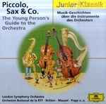 Cover for album: London Symphony Orchestra, Orchestre National De La R.T.F., Britten, Maazel, Popp – Piccolo, Sax & Co. / The Young Person's Guide to the Orchestra. Musik-Geschichten über die Instrumente des Orchesters(CD, Compilation)