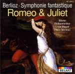 Cover for album: Hector Berlioz - Wiener Philharmoniker, Lorin Maazel, Pierre Monteux – Symphonie Fantastique - Romeo & Juliet(CD, Compilation, Stereo)