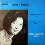 Cover for album: Edward MacDowell - Yoriko Takahashi – Sonata No. 2 In g, Op. 50 