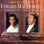 Cover for album: Edward MacDowell, Derek Han, Paul Freeman (3), Chicago Sinfonietta – Piano Concertos Nos. 1 and 2, Poème Erotique(CD, Album, Stereo)