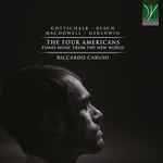 Cover for album: Gottschalk, Beach, MacDowell, Gershwin - Riccardo Caruso (2) – The Four Americans (Piano Music From The New World)(CD, Album)