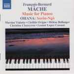 Cover for album: François-Bernard Mâche / Maurice Ohana – Music For Pianos(CD, )