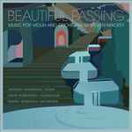 Cover for album: Steven Mackey, Anthony Marwood, David Robertson (5), Sydney Symphony Orchestra – Beautiful Passing: Music For Violin And Orchestra(CD, Album)