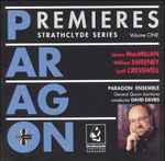 Cover for album: James MacMillan (2), William Sweeney, Lyell Cresswell / Paragon Ensemble, Gerard Quinn, David Davies (4) – Paragon Premieres (Volume One)(CD, Album)