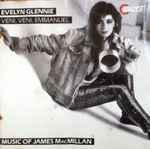 Cover for album: Evelyn Glennie - James MacMillan (2) – Veni, Veni, Emmanuel (Music Of James MacMillan)