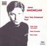 Cover for album: James MacMillan (2), Colin Currie, Ulster Orchestra, Takuo Yuasa – Veni, Veni, Emmanuel • Tryst
