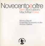 Cover for album: Monica Bacelli, Ensemble Novecento E Oltre, Antonio Ballista - Berio / Boccadoro / MacMillan / Torke – Novecento E Oltre(CD, Album)