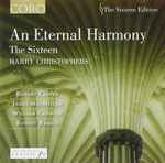 Cover for album: Robert Carver, William Cornysh, James MacMillan (2), Robert Ramsey (3), The Sixteen, Harry Christophers – An Eternal Harmony(CD, Album)