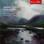Cover for album: James MacMillan (2), Henri Demarquette, Graham Scott (9) – James MacMillan Northern Skies(CD, Stereo)