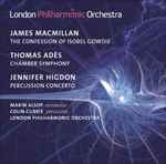Cover for album: London Philharmonic Orchestra, James MacMillan (2), Thomas Adès, Jennifer Higdon, Marin Alsop, Colin Currie – Alsop Conducts MacMillan, Adès & Higdon(CD, Album)