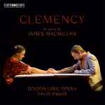 Cover for album: James MacMillan (2) - Boston Lyric Opera, David Angus (2) – Clemency(CD, Album)