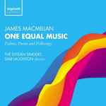 Cover for album: James MacMillan (2), The Elysian Singers, Sam Laughton – One Equal Music(CD, Album)